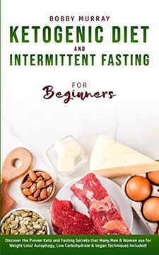 portada Ketogenic Diet and Intermittent Fasting for Beginners: Discover the Proven Keto and Fasting Secrets that Many Men & Women use for Weight Loss! Autopha (en Inglés)