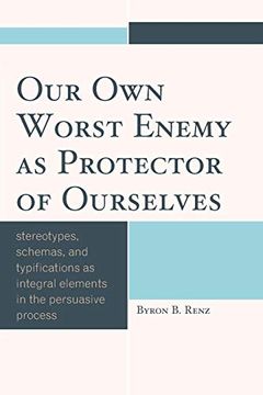portada Our own Worst Enemy as Protector of Ourselves: Stereotypes, Schemas, and Typifications as Integral Elements in the Persuasive Process (in English)