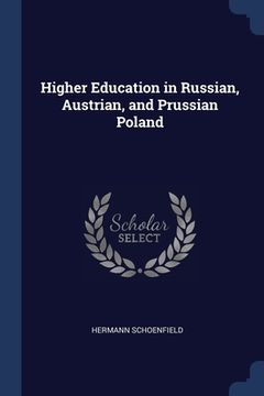 portada Higher Education in Russian, Austrian, and Prussian Poland (en Inglés)