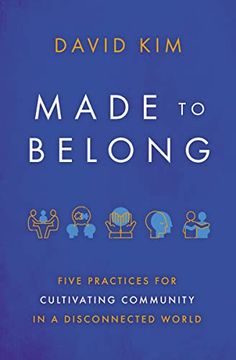 portada Made to Belong: Five Practices for Cultivating Community in a Disconnected World (en Inglés)