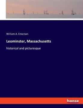 portada Leominster, Massachusetts: historical and picturesque (en Inglés)