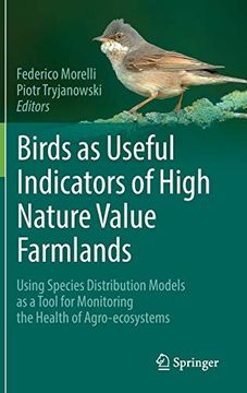 portada Birds as Useful Indicators of High Nature Value Farmlands Using Species Distribution Models as a Tool for Monitoring the Health of Agroecosystems (en Inglés)