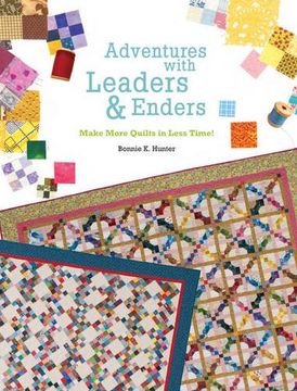 portada Adventures with Leaders & Enders: Make More Quilts in Less Time! (en Inglés)