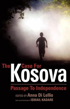 portada The Case for Kosova: Passage to Independence (Anthem Series on Russian, East European and Eurasian Studies) (en Inglés)