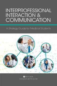 portada Interprofessional Interaction and Communication: A Strategy Guide for Medical Students (in English)