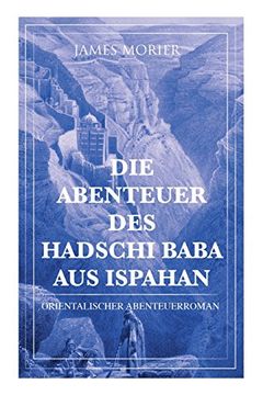 portada Die Abenteuer des Hadschi Baba aus Ispahan: Orientalischer Abenteuerroman (en Alemán)