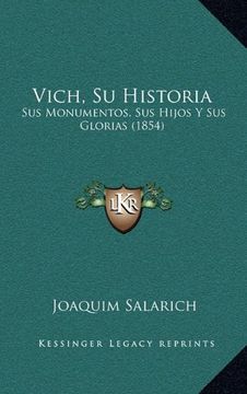 portada Vich, su Historia: Sus Monumentos, sus Hijos y sus Glorias (1854)