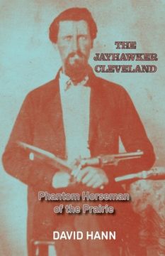 portada The Jayhawker Cleveland: Phantom Horseman of the Prairie (en Inglés)