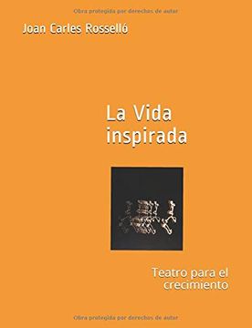 portada La Vida Inspirada: Teatro Para el Crecimiento (in Spanish)