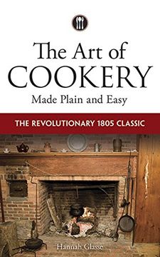 portada The art of Cookery Made Plain and Easy: The Revolutionary 1805 Classic (in English)