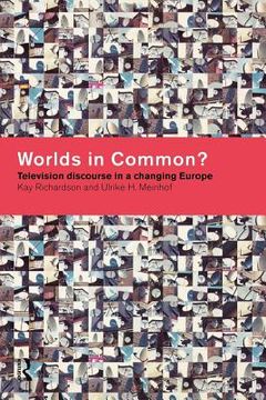 portada worlds in common?: television discourses in a changing europe (en Inglés)