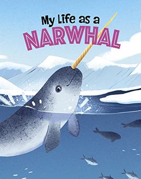 portada My Life as a Narwhal (my Life Cycle) (en Inglés)