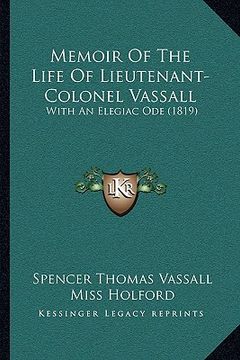 portada memoir of the life of lieutenant-colonel vassall: with an elegiac ode (1819)