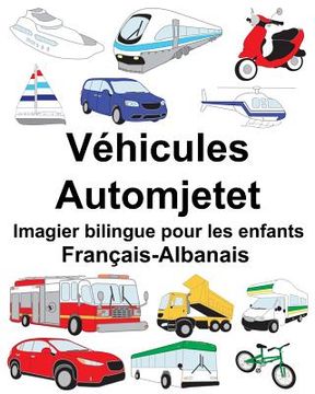 portada Français-Albanais Véhicules/Automjetet Imagier bilingue pour les enfants (en Francés)