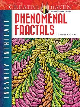 portada Creative Haven Insanely Intricate Phenomenal Fractals Coloring Book (Adult Coloring) (en Inglés)
