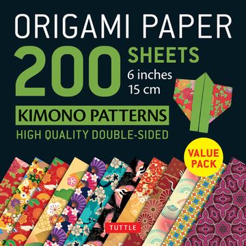 portada Origami Paper 200 Sheets Kimono Patterns 6" (15 Cm): Tuttle Origami Paper: High-Quality Double-Sided Origami Sheets Printed With 12 Patterns (Instructions for 6 Projects Included) (en Inglés)