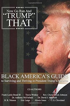 portada Now Go Run And Trump That: Black America's Guide to Surviving and Thriving in President Trump's America