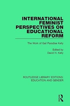 portada International Feminist Perspectives on Educational Reform: The Work of Gail Paradise Kelly (en Inglés)