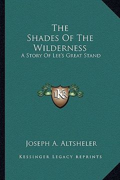 portada the shades of the wilderness: a story of lee's great stand