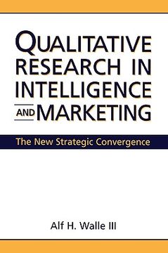 portada qualitative research in intelligence and marketing: the new strategic convergence (in English)