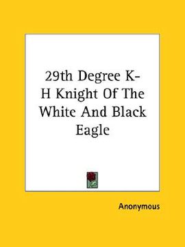portada 29th degree k-h knight of the white and black eagle (in English)
