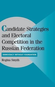 portada Candidate Strategies and Electoral Competition in the Russian Federation Hardback: Democracy Without Foundation (Cambridge Studies in Comparative Politics) (en Inglés)