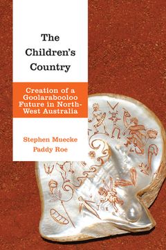 portada The Children's Country: Creation of a Goolarabooloo Future in North-West Australia (en Inglés)