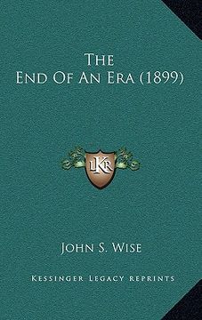 portada the end of an era (1899) (en Inglés)