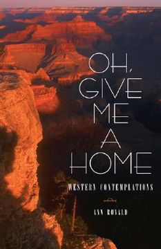 portada oh, give me a home: western contemplations (en Inglés)