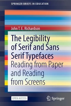 portada The Legibility of Serif and Sans Serif Typefaces: Reading from Paper and Reading from Screens (in English)