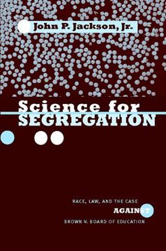 portada Science for Segregation: Race, Law, and the Case Against Brown v. Board of Education (Critical America) (en Inglés)