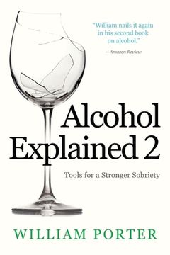 portada Alcohol Explained 2: Tools for a Stronger Sobriety (en Inglés)