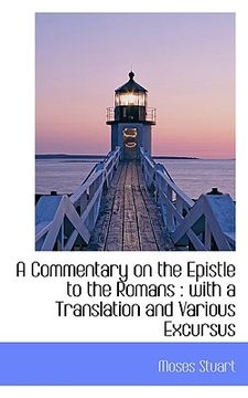 portada a commentary on the epistle to the romans: with a translation and various excursus (en Inglés)