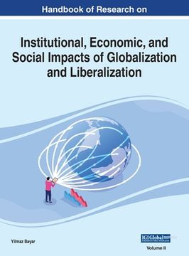 portada Handbook of Research on Institutional, Economic, and Social Impacts of Globalization and Liberalization, VOL 2 (en Inglés)