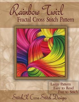 portada Rainbow Twirl Fractal Cross Stitch Pattern (in English)