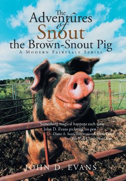 portada The Adventures of Snout the Brown-Snout Pig: A Modern Fairytale Series (en Inglés)