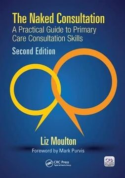 portada The Naked Consultation: A Practical Guide to Primary Care Consultation Skills, Second Edition (in English)