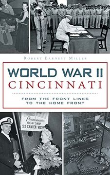 portada World War II Cincinnati: From the Front Lines to the Home Front (en Inglés)