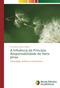 portada A Influência do Princípio Responsabilidade de Hans Jonas: Educação, política e economia