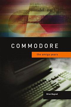 portada Commodore: The Amiga Years (en Inglés)