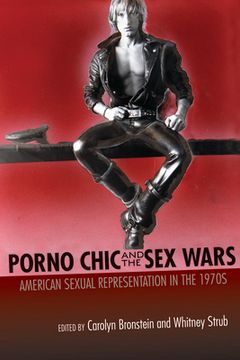 portada Porno Chic and the Sex Wars: American Sexual Representation in the 1970s (en Inglés)