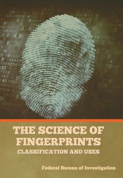 portada The Science of Fingerprints: Classification and Uses