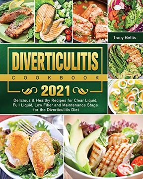 portada Diverticulitis Cookbook 2021: Delicious & Healthy Recipes for Clear Liquid, Full Liquid, low Fiber and Maintenance Stage for the Diverticulitis Diet 