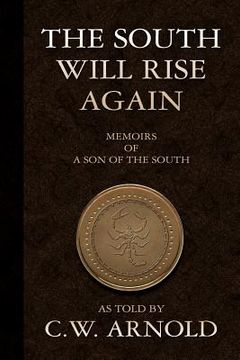 portada The South Will Rise Again Memoirs of a Son of the South