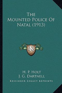 portada the mounted police of natal (1913) (en Inglés)