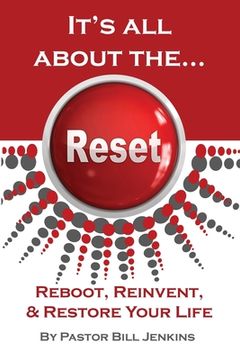 portada It's all about the...Reset: Reboot, Reinvent, & Restore Your Life (en Inglés)