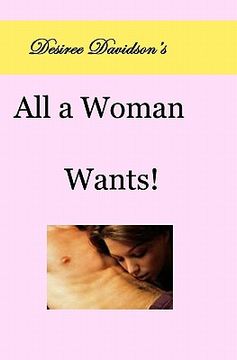 portada desiree davidson's all a woman wants! (en Inglés)