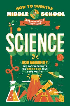portada How to Survive Middle School: Science: A Do-It-Yourself Study Guide (How to Survive Middle School Books) (in English)
