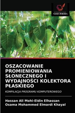 portada Oszacowanie Promieniowania Slonecznego I WydajnoŚci Kolektora Plaskiego (en Polaco)
