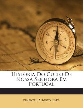portada Historia Do Culto De Nossa Senhora Em Portugal (en Portugués)